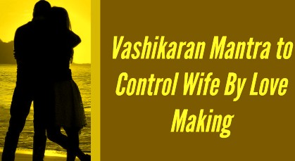 Vashikaran Mantra For Wife