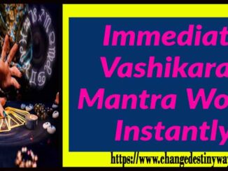 Immediate Vashikaran Mantra